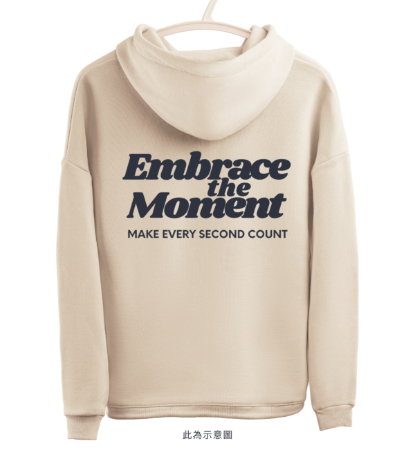 Embrace The Moment | Hoodie 帽T